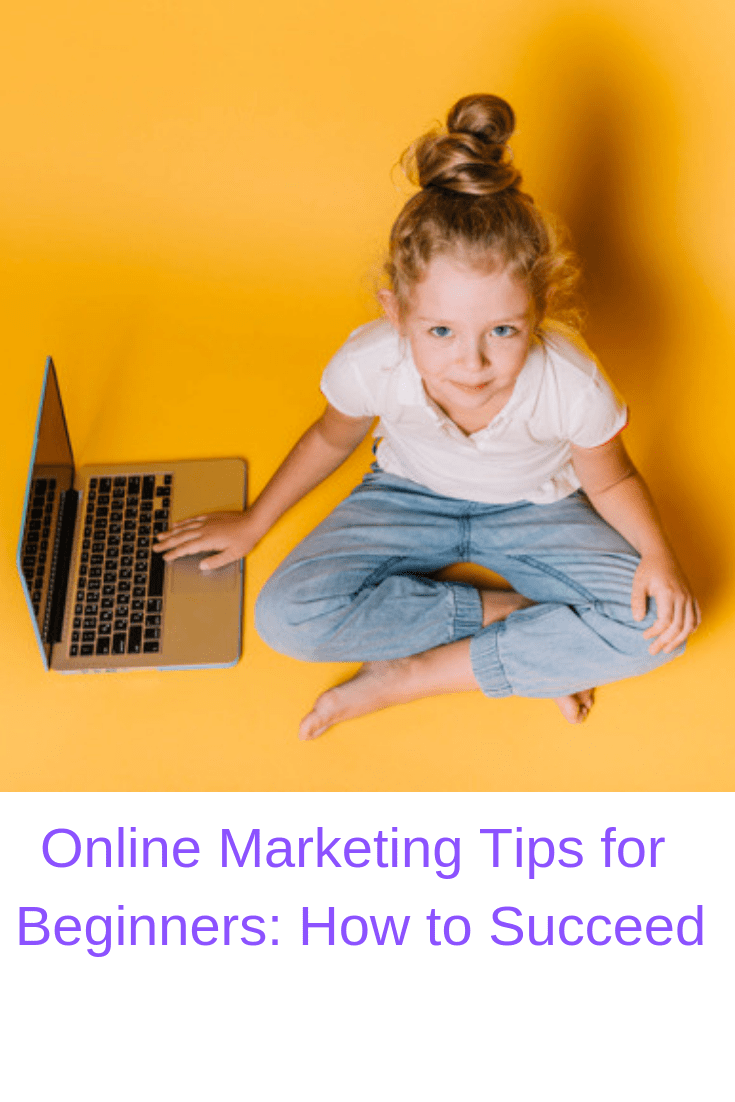 Online Marketing Tips for Beginners: How to Succeed