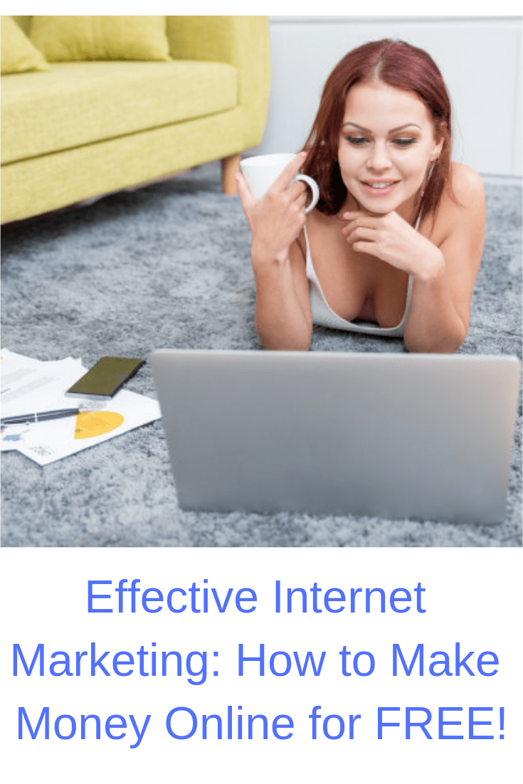 Effective Internet Marketing and Online Ads: How to Make Money Online for FREE!               