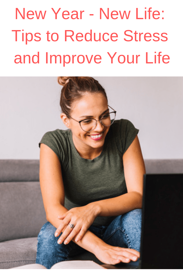New Year - New Life: Tips to Reduce Stress and Improve Your Life 
