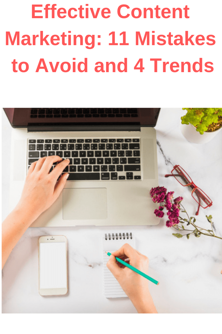 Effective Content Marketing: 11 Mistakes to Avoid and 4 Trends