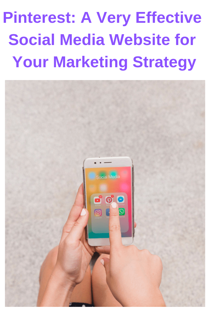 Pinterest: A Very Effective Social Media Website for Your Marketing Strategy