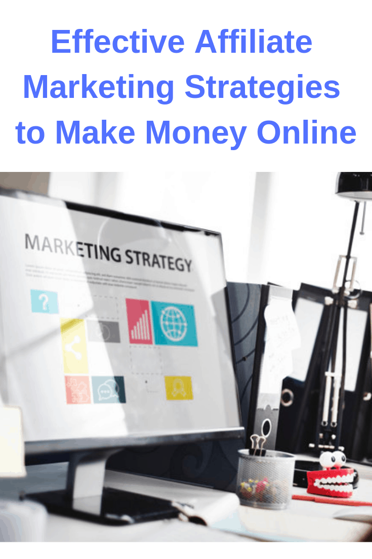 Effective Affiliate Marketing Strategies to Make Money Online