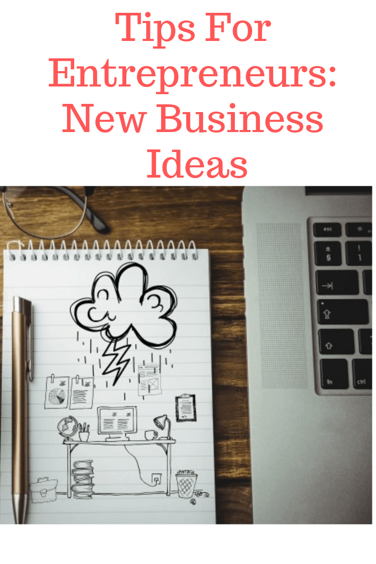 Tips For Entrepreneurs: New Business Ideas