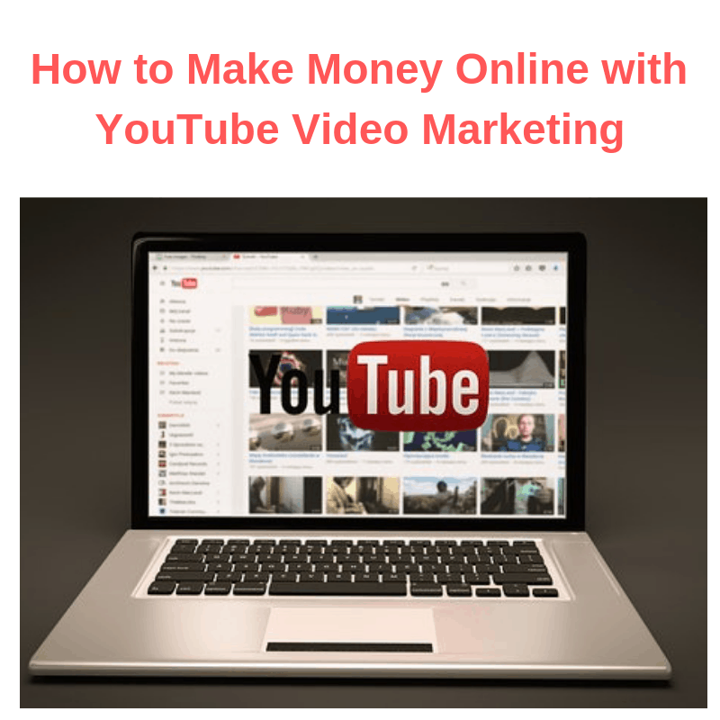 How to Make Money Online with YouTube Video Marketing 