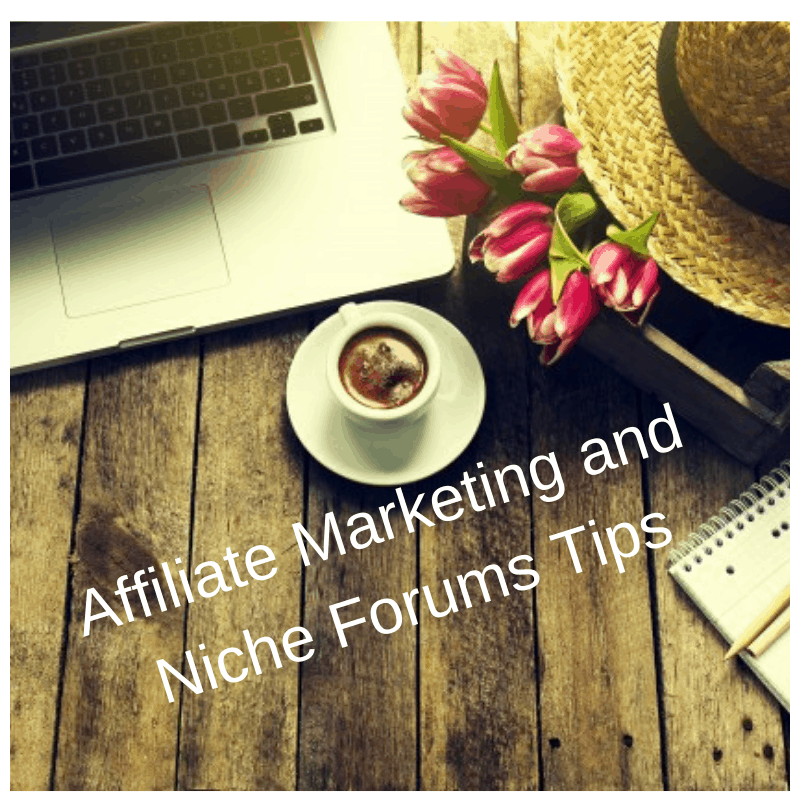 Affiliate Marketing and Niche Forums Tips