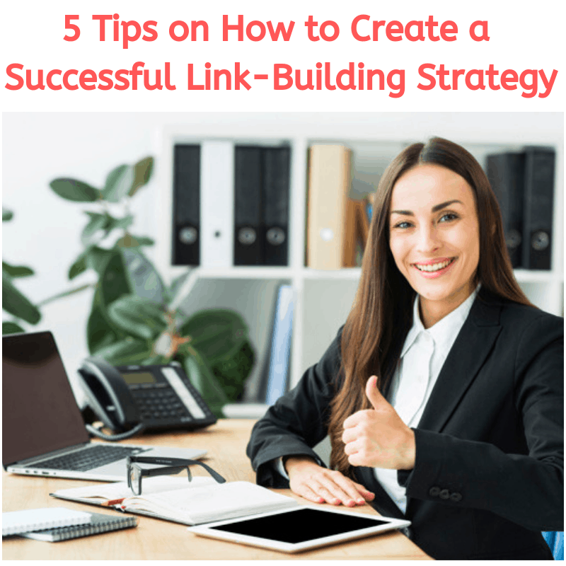 5 Tips on How to Create a Successful Link-Building Strategy