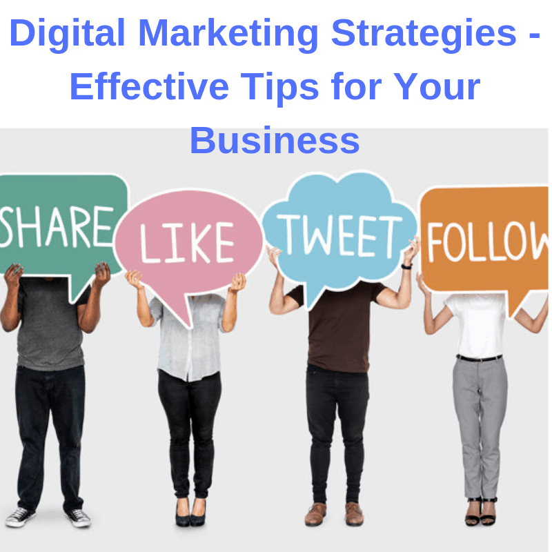 Digital Marketing Strategies - Effective Tips for Your Business