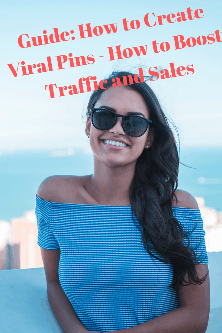 Guide: How to Create Viral Pins - How to Boost Traffic and Sales