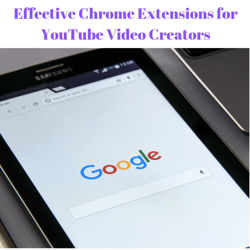 Effective Chrome Extensions for YouTube Video Creators