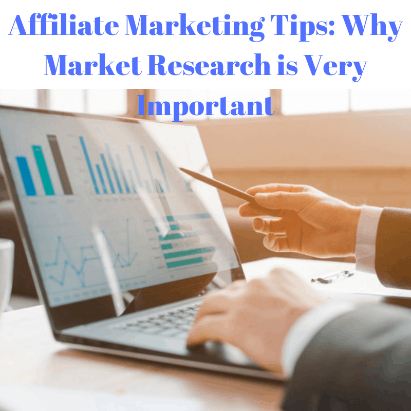 Affiliate Marketing Tips: Why Market Research is Very Important
