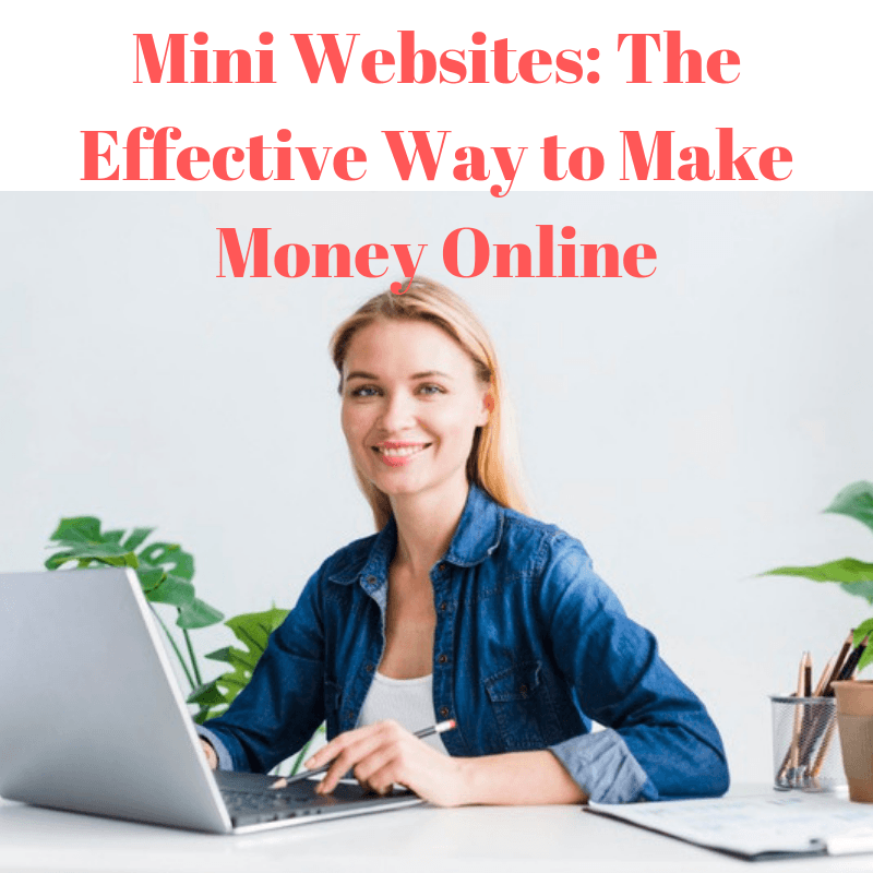Mini Websites: The Effective Way to Make Money Online