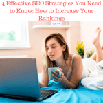 4 Effective SEO Strategies You Need to Know: How to Increase Your Rankings