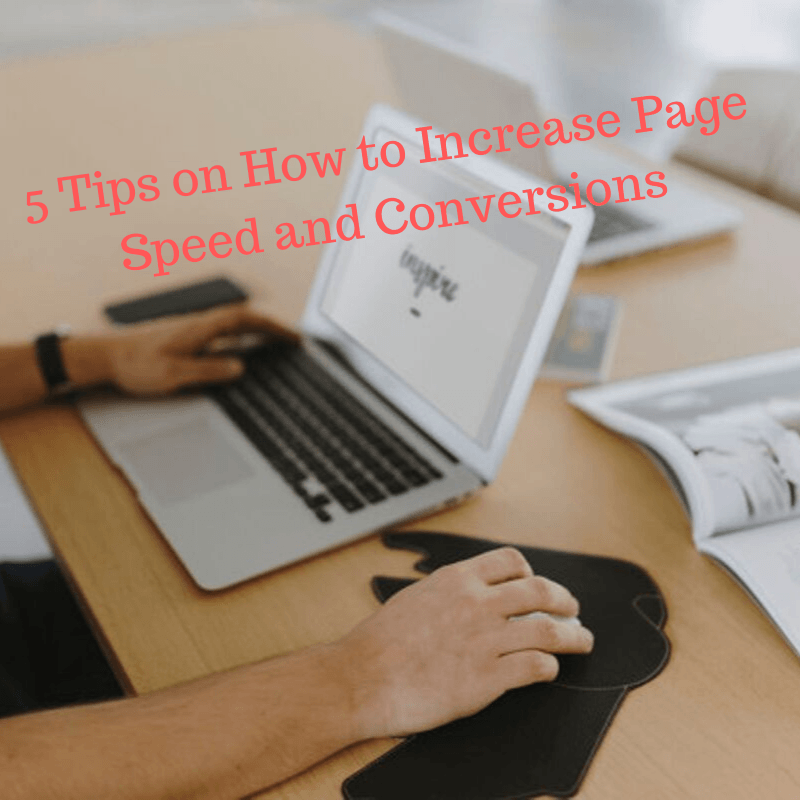 5 Tips on How to Increase Page Speed and Conversions