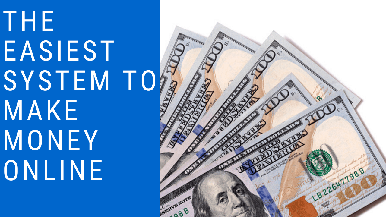 The Easiest System to Make Money Online