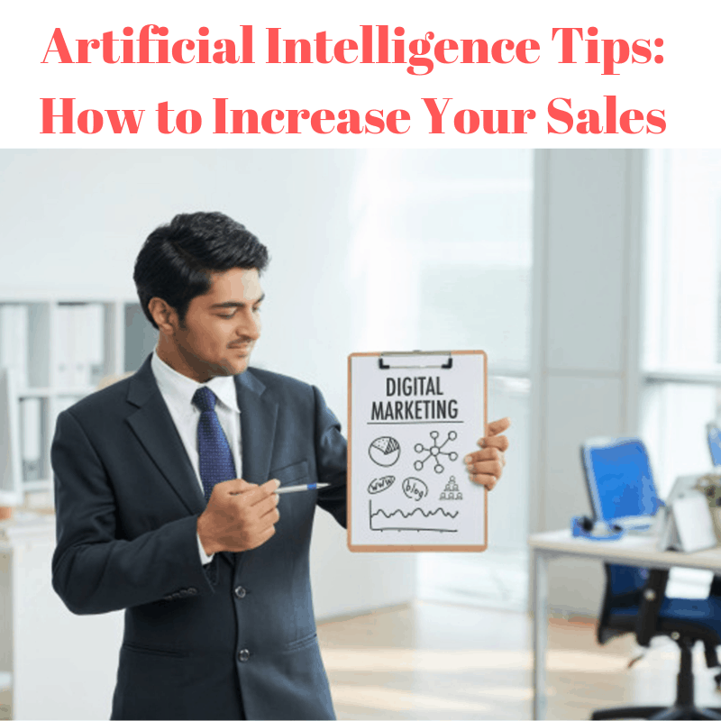Artificial Intelligence Tips: How to Increase Your Sales