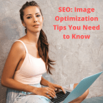 SEO: Image Optimization Tips You Need to Know