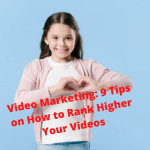 Video Marketing: 9 Tips on How to Rank Higher Your Videos