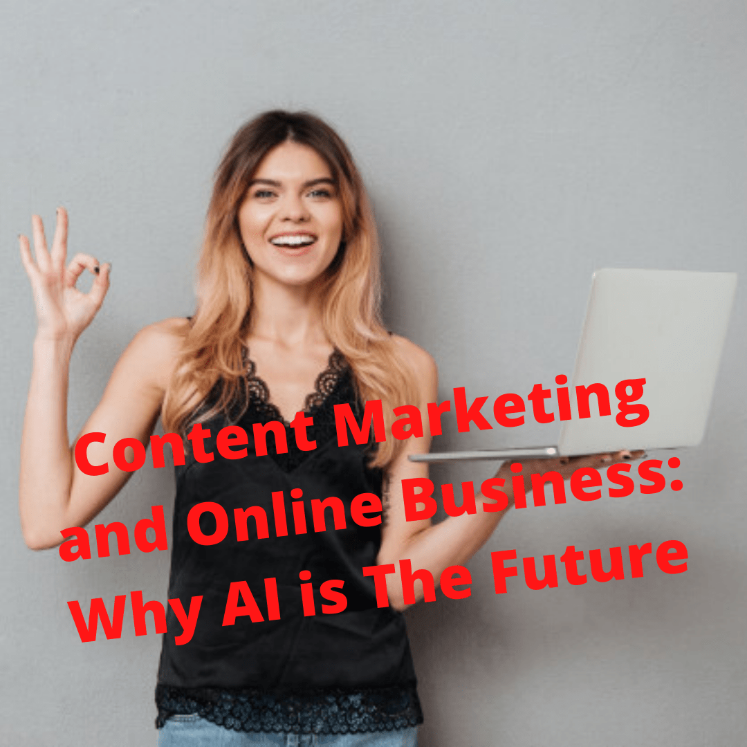 Content Marketing and Online Business: Why AI is The Future
