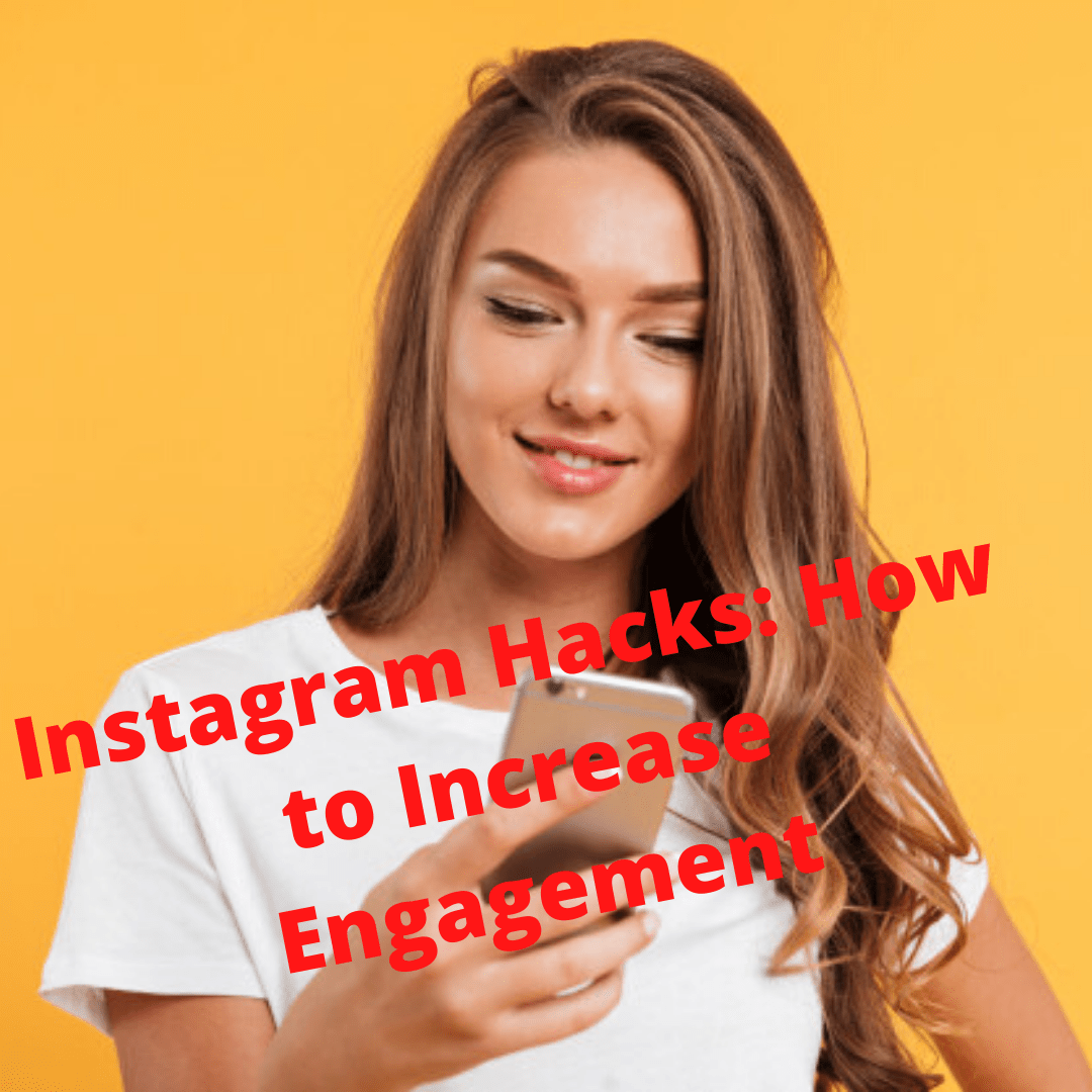 Instagram Hacks: How to Increase Engagement and Traffic