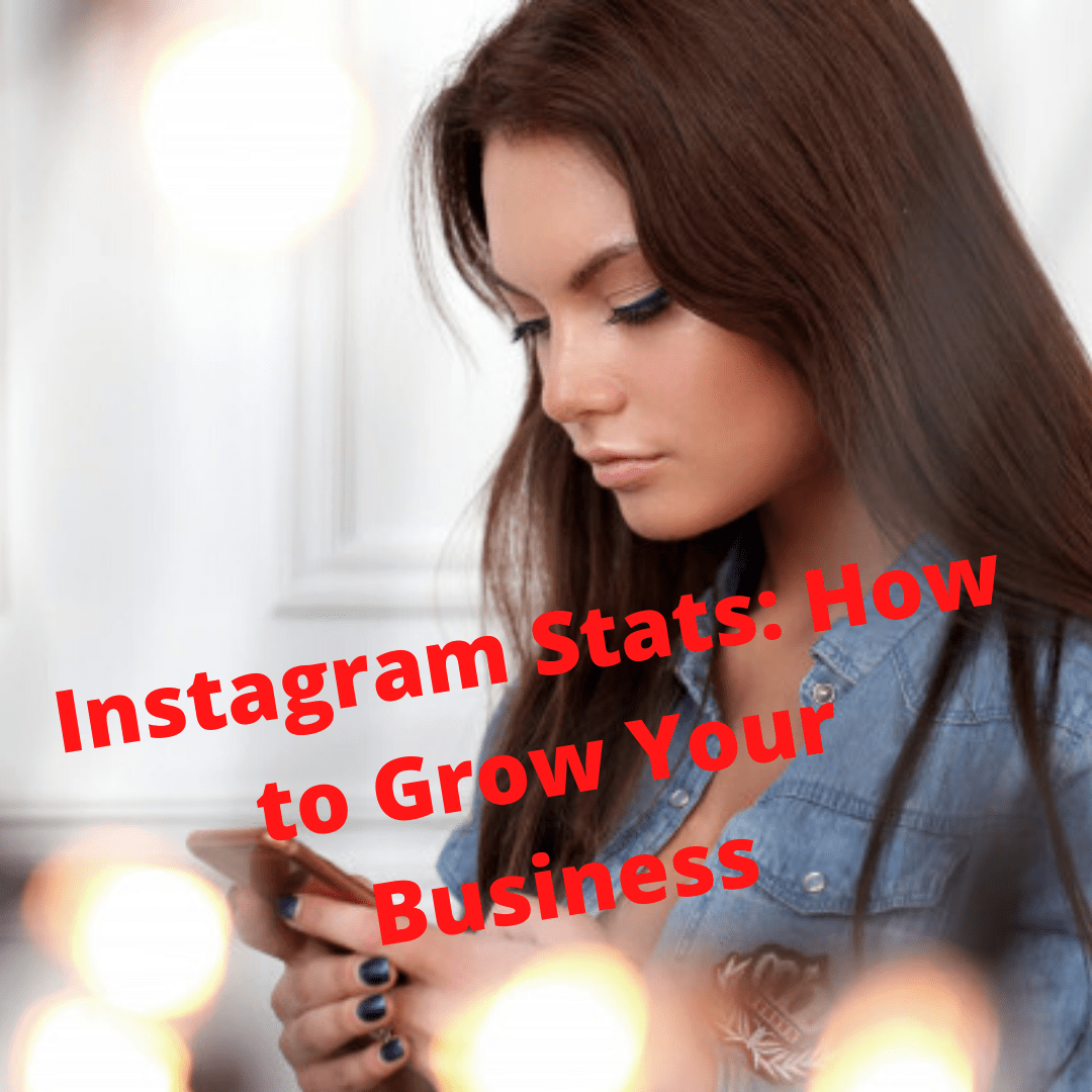 Instagram Stats: How to Grow Your Business in 2020 [Infographic]
