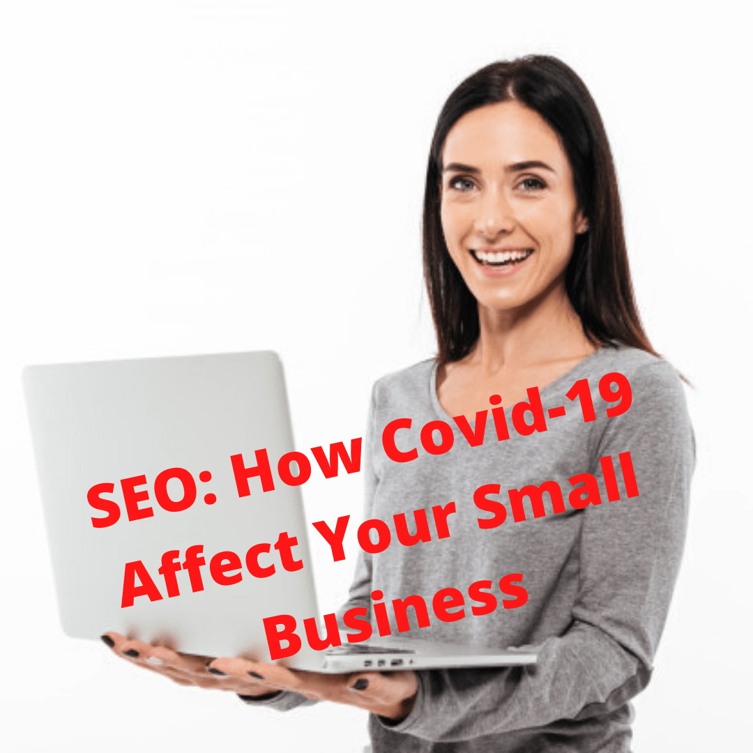 SEO: How Covid-19 Affect Your Small Business - Why SEO is Very Important Now