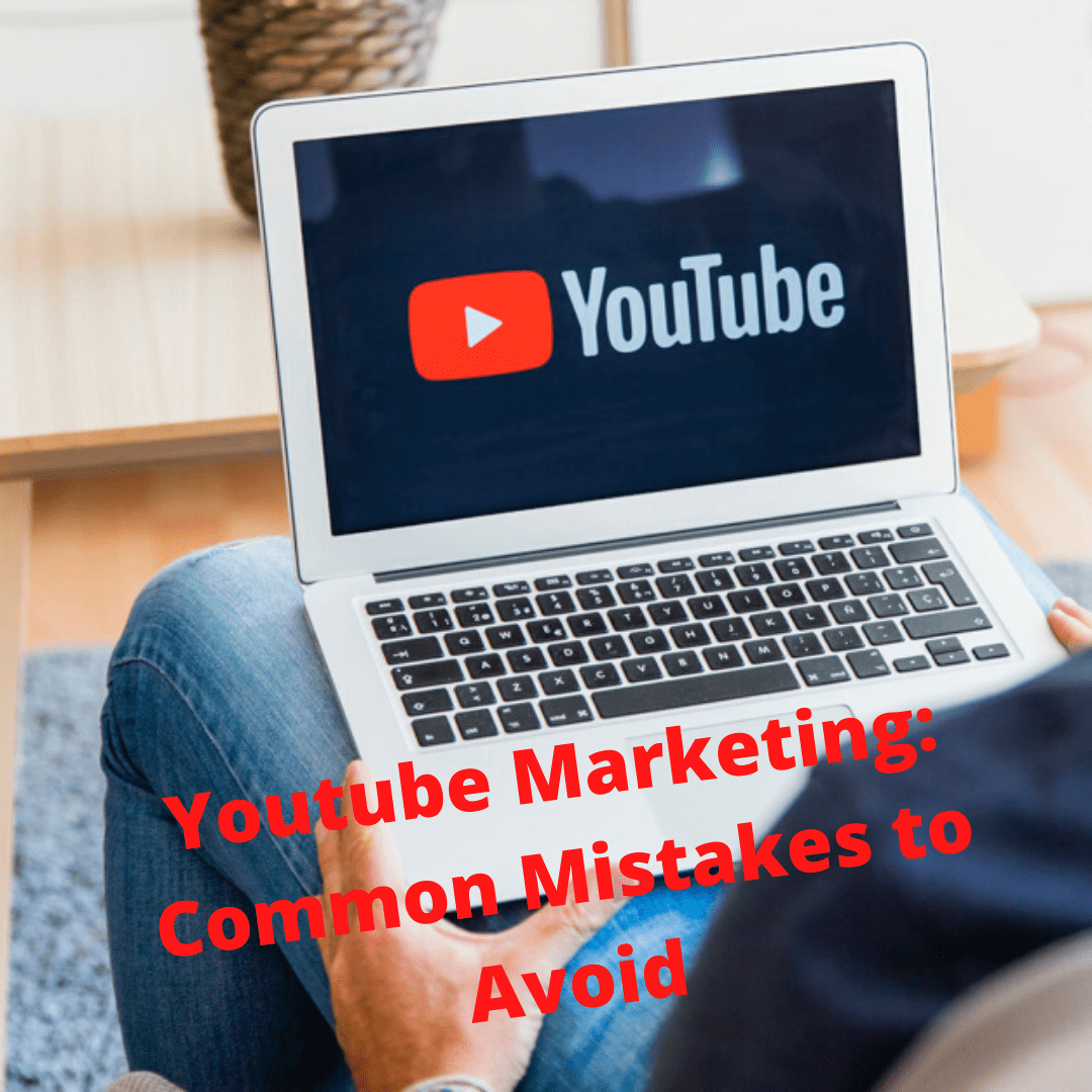 Youtube Marketing: Common Mistakes to Avoid - How to Build a Successful Video Channel
