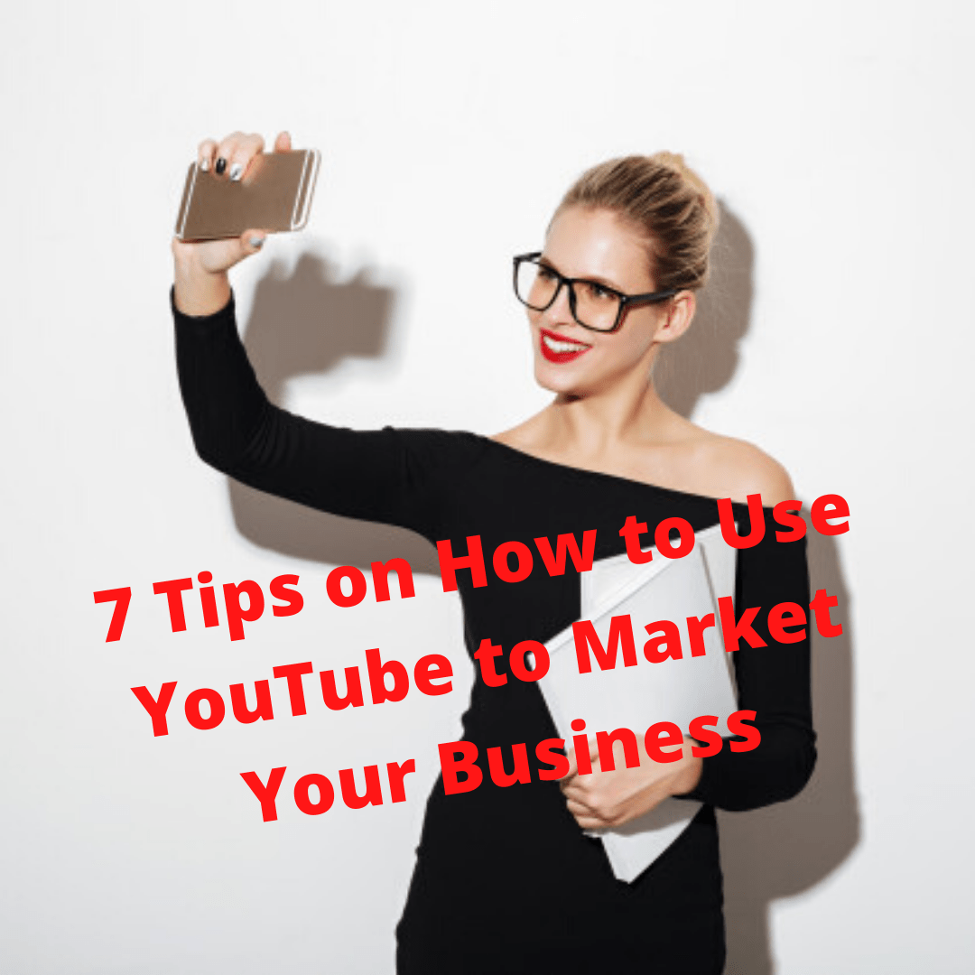 Small business: 7 Tips on How to Use YouTube to Market Your Business
