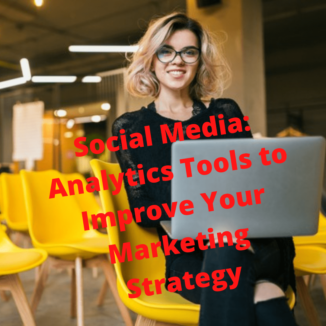 Social Media: Analytics Tools to Improve Your Marketing Strategy [Infographic]
