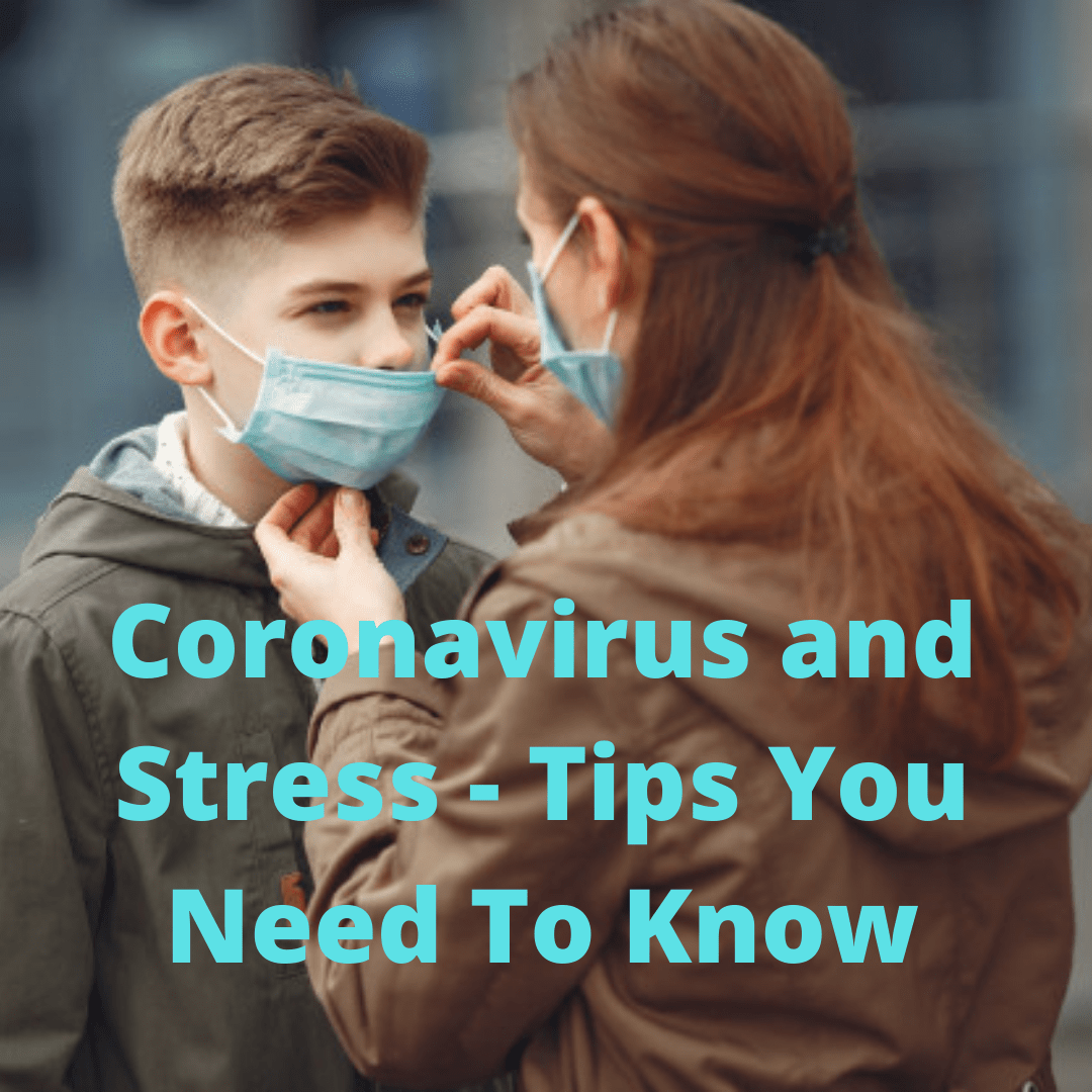 Coronavirus and Stress: Useful Tips on How to Avoid Stress and Improve Your Life
