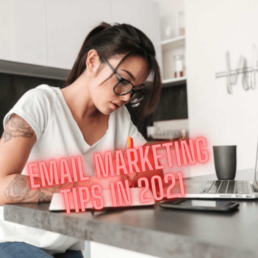 Email Marketing: Tips on How to Create Successful Campaigns in 2021

