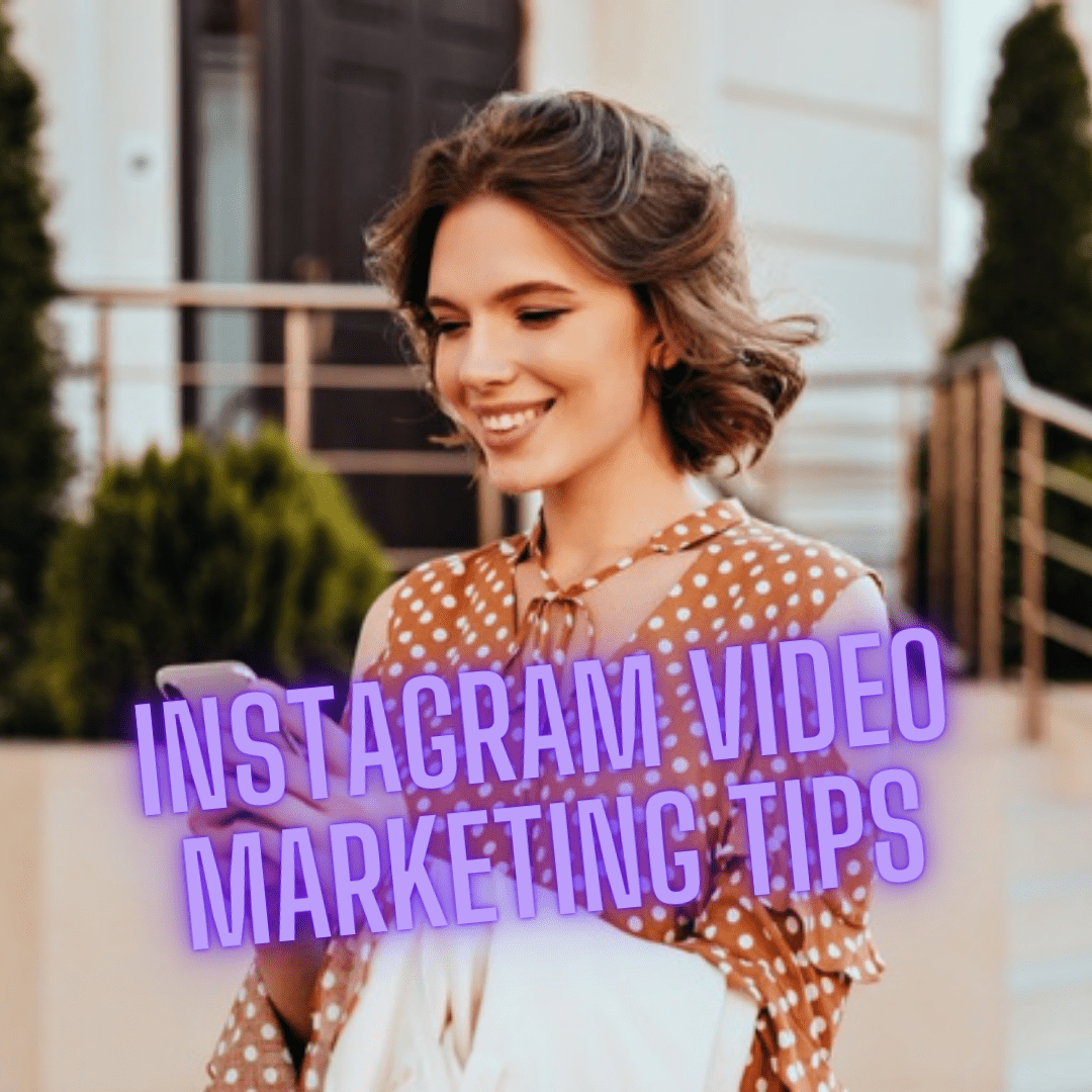 Instagram: 7 Tips on How to Create A Successful Video Marketing Strategy