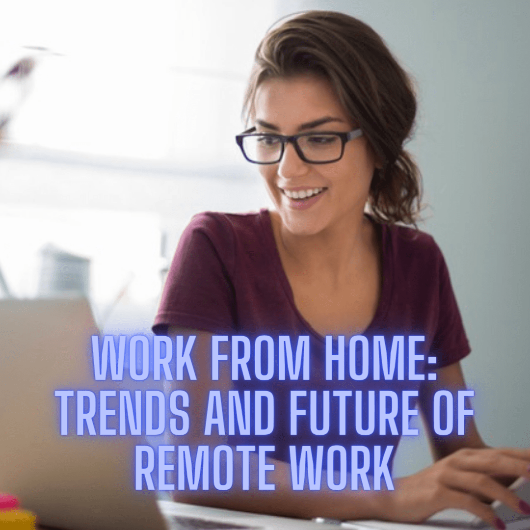 Work from Home: 5 Trends and Future of Remote Work