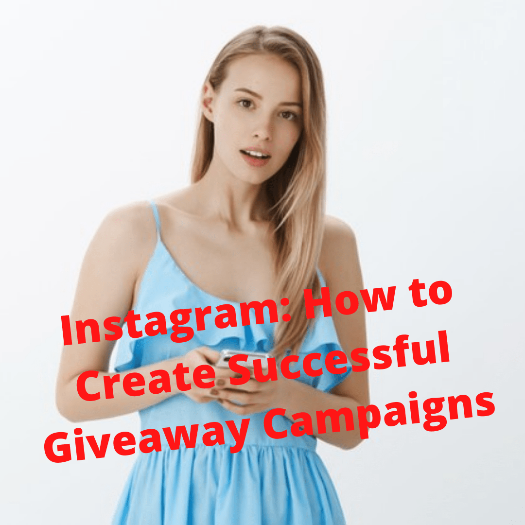 Instagram: 7 Tips on How to Create Successful Giveaway Campaigns

