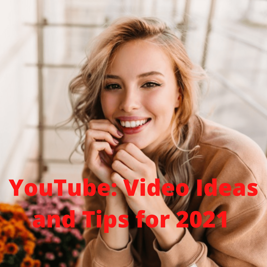 YouTube: 6 Video Ideas and Tips for 2021 - How to Rank Higher on YouTube

