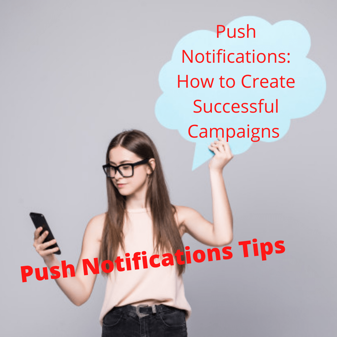 Push Notifications: 5 Tips on How to Create Successful Marketing Campaigns