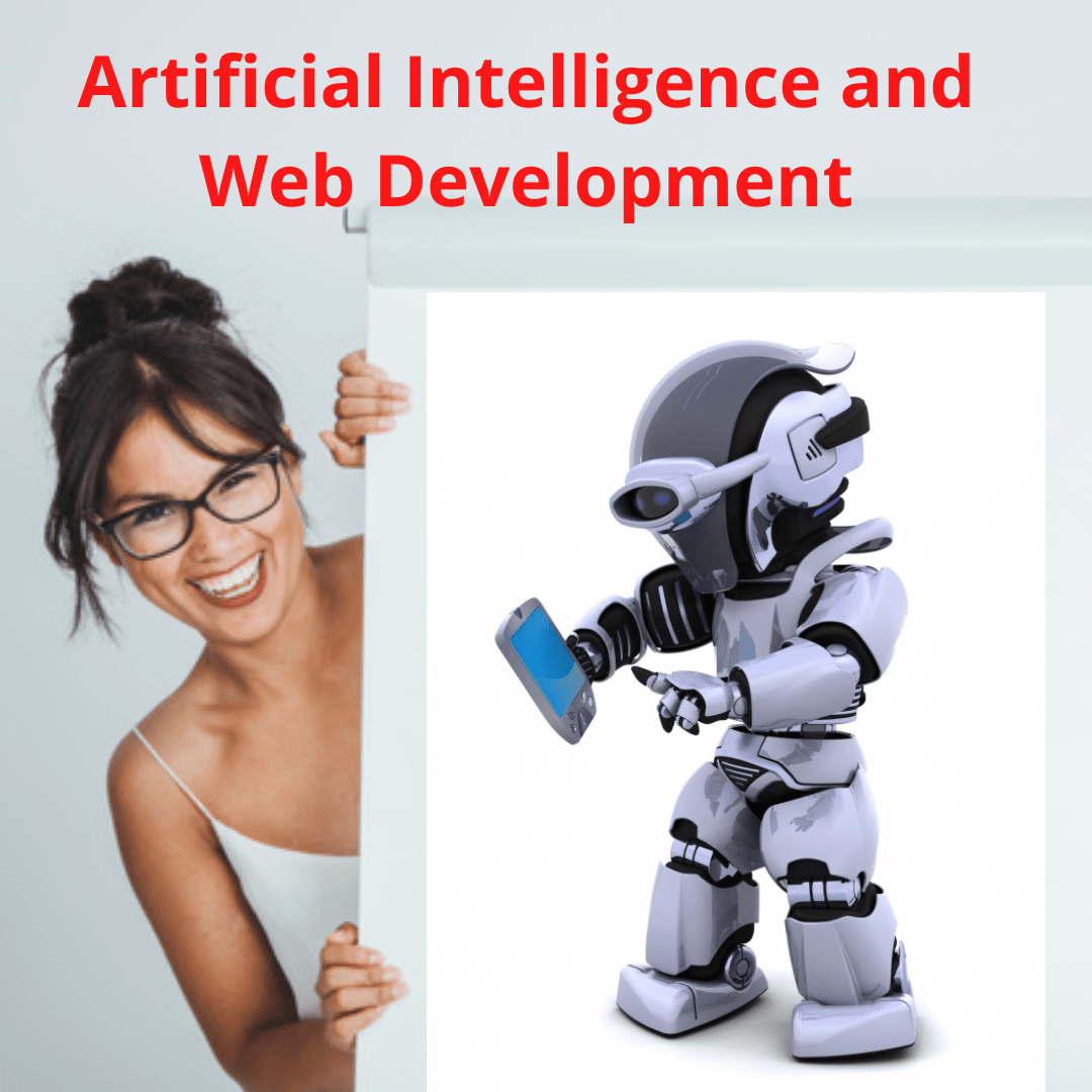 Artificial Intelligence and Web Development: How AI Can Help Your Business 

