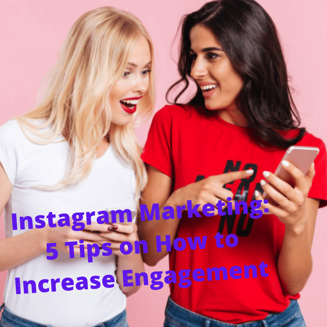 Instagram: 5 Tips on How to Increase Engagement   

