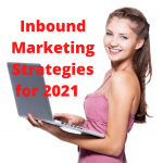 7 Inbound Marketing Strategies for 2021