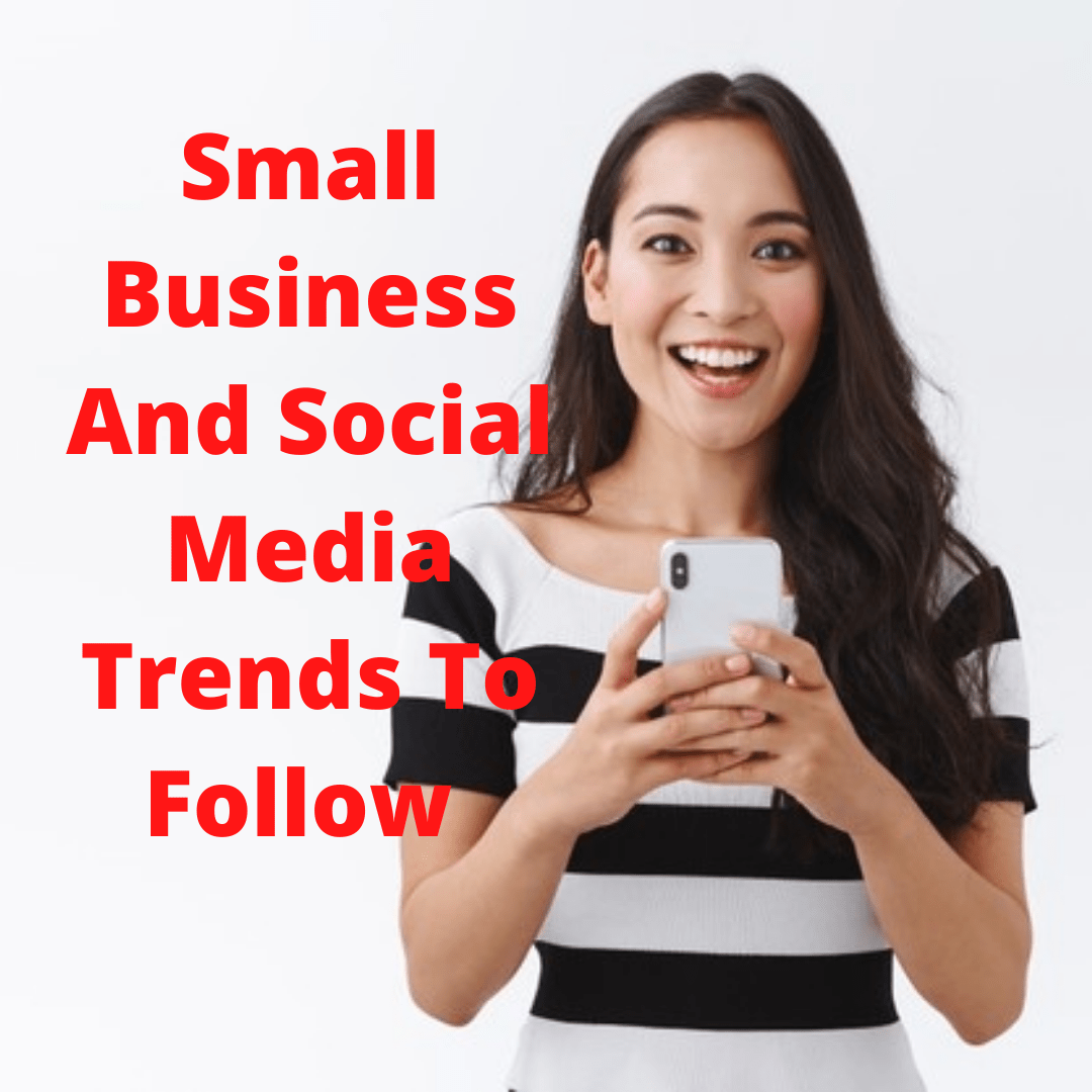 Small Business: 4 Social Media Trends Need To Know and Follow