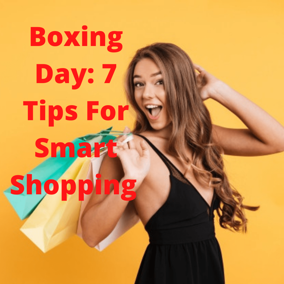 Boxing Day: 7 Tips For Smart Shopping 
