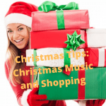 Christmas Tips: Christmas Music and Shopping - And 2 Famous Christmas Songs