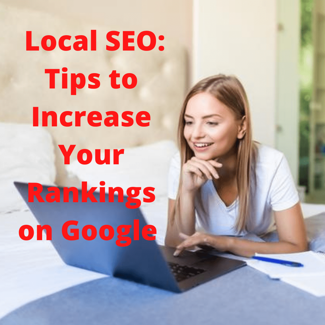 Local SEO: 3 Tips to Increase Your Rankings on Google 

