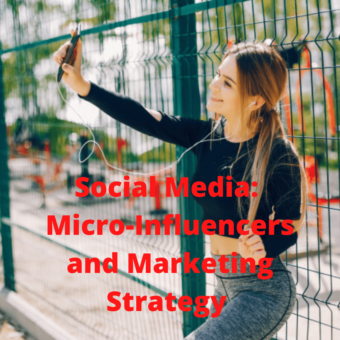 Social Media: 7 Tips On How Micro-Influencers Can Improve Your Marketing Strategy 
