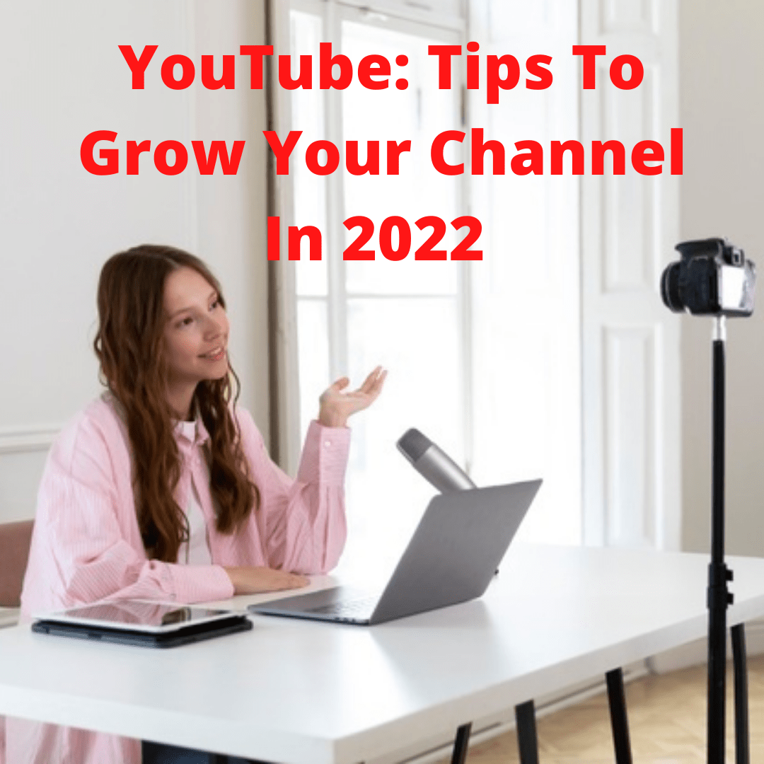 YouTube: Tips To Grow Your YouTube Channel In 2022 [Infographic] 

