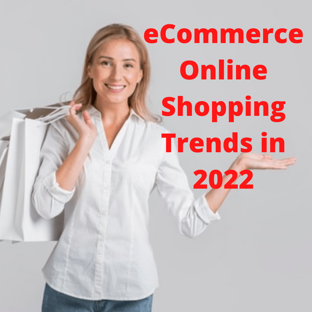 eCommerce: 4 Online Shopping Trends in 2022 - How to Increase Your Sales