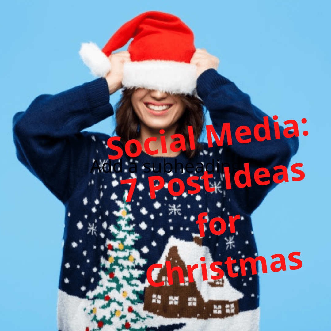  Social Media: 7 Social Post Ideas for Christmas 
 