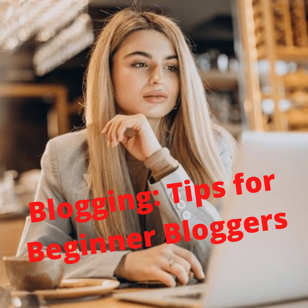 Blogging: 7 Useful Tips for Beginner Bloggers (And Infographic)