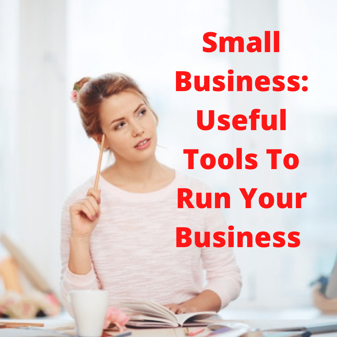 Small Business: 5 Useful Tools To Run Your Business Successfully
