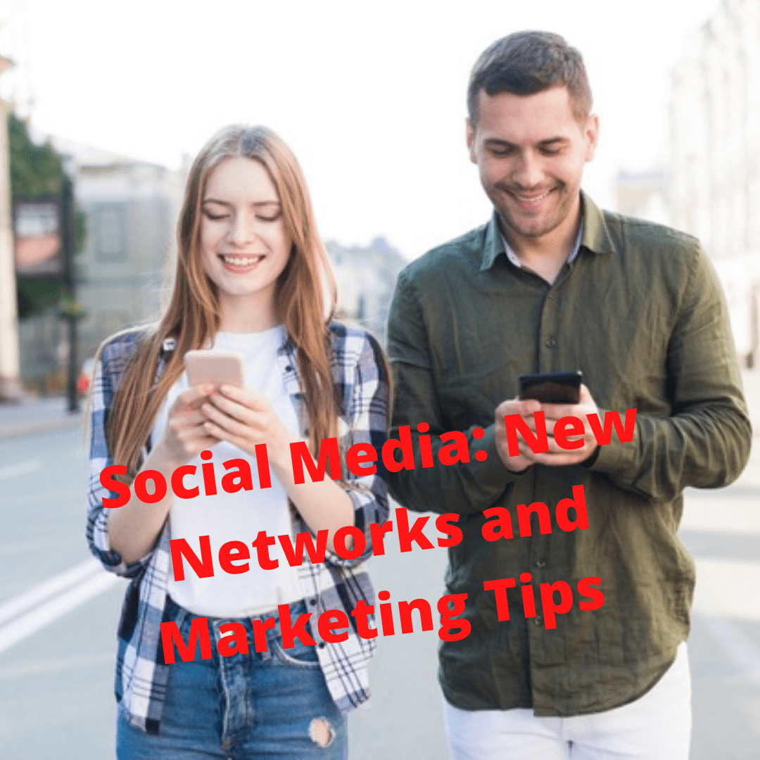 Social Media: 4 New Social Networks and Marketing Tips in 2022
