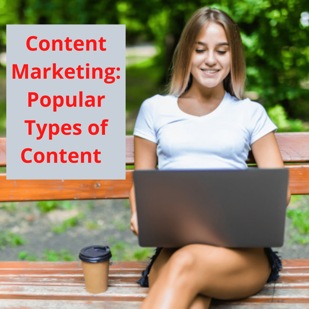 Content Marketing: 3 Popular Types of Content for Long-Term Success 
